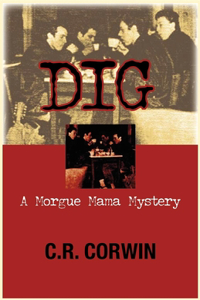 Dig: A Morgue Mama Mystery