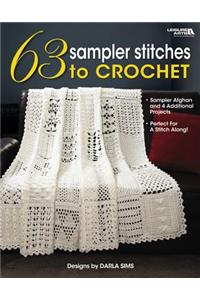 63 Sampler Stitches to Crochet: Sampler Afghan and 4 Additional Projects: Perfect for a Stitch Along