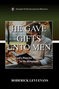 He Gave Gifts Unto Men