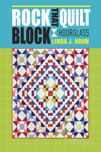 Rock That Quilt Block: Hourglass
