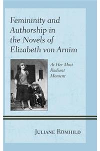 Femininity and Authorship in the Novels of Elizabeth von Arnim