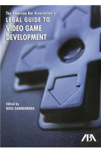 The American Bar Association's Legal Guide to Video Game Development, [With CDROM]