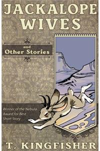 Jackalope Wives and Other Stories