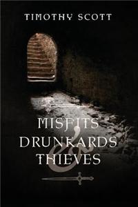 Misfits, Drunkards, & Thieves