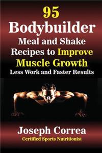 95 Bodybuilder Meal and Shake Recipes to Improve Muscle Growth