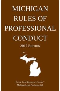 Michigan Rules of Professional Conduct; 2017 Edition