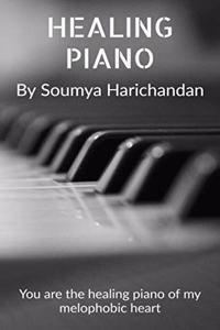 HEALING PIANO: You are the healing piano of my melophobic heart.
