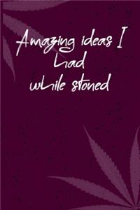 Amazing ideas I had while stoned