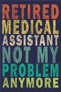 Retired Medical Assistant Not My Problem Anymore