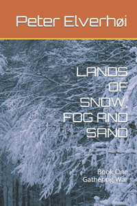 Lands of Snow, Fog and Sand