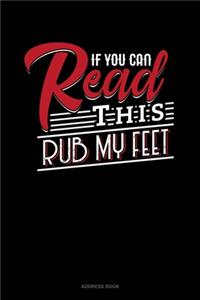 If You Can Read This Rub My Feet