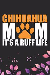Chihuahua Mom It's A Ruff Life