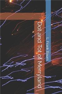 Dot and Tot of Merryland