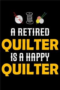 A retired Quilter Is a Happy Quilter