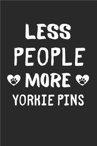 Less People More Yorkie Pins