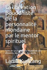 libération bouddhiste de la personnalité mondaine par le mentor spirituel