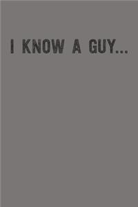 I Know a Guy