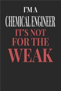 I'm A Chemical Engineer It's Not For The Weak