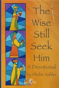 Wise Still Seek Him