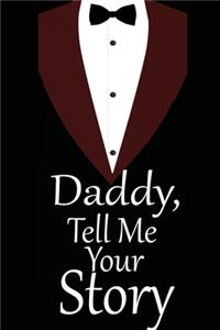 daddy, tell me your story