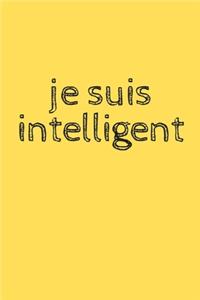 je suis intelligent