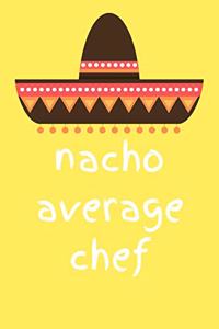 Nacho average chef