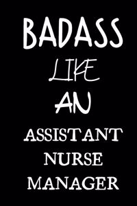 badass like an assistant nurse manager