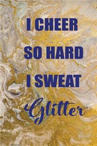 i cheer so hard i sweat glitter