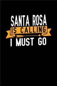 SantaRosa is calling I Must go