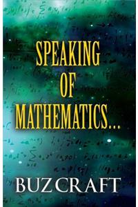 Speaking of Mathematics...