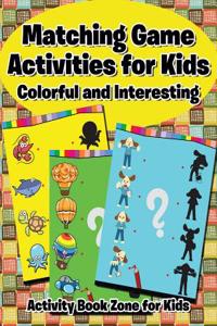 Matching Game Activities for Kids -- Colorful and Interesting