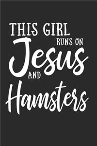 This Girl Runs On Jesus And Hamsters