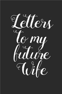 Letters to My Future Wife