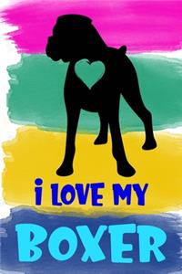 I Love My Boxer Notebook Journal