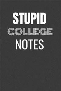 Stupid College Notes