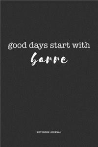 Good Days Start With Barre