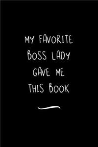 My Favorite Boss Lady Gave me this Book