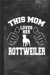 This Mom Loves Her Rottweiler