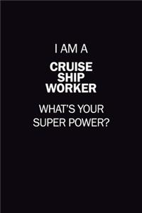 I Am A Cruise Ship Worker, What's Your Super Power?
