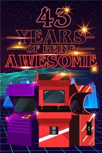 43 Years of Being Awesome
