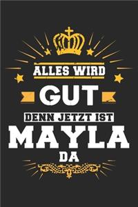 Alles wird gut denn jetzt ist Mayla da