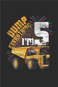 Dump Everything I'm 5