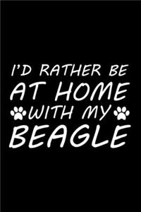 I'd rather be at home with my Beagle