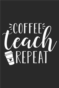 Coffee Teach Repeat