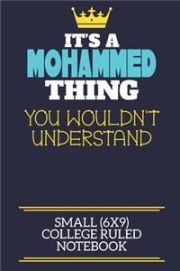 It's A Mohammed Thing You Wouldn't Understand Small (6x9) College Ruled Notebook