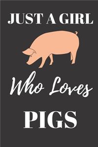 Just A Girl Who Loves Pigs - Pig Journal