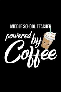 Middle School Teacher Powered by Coffee
