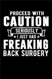 Proceed With Caution Seriously I Just Had Freaking Back Surgery