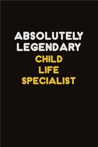 Absolutely Legendary Child Life Specialist