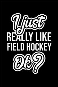 I Just Really Like Field Hockey Ok?